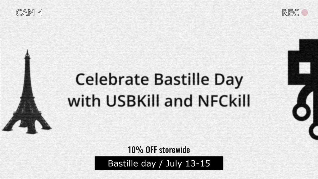 USBKill -NFCKill Bastille day Sale. July 13-15 - 10% OFF storewide.